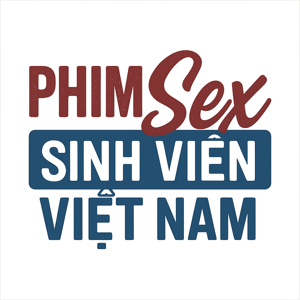 phim sex sinh viên việt nam